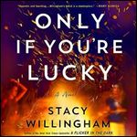 Only If You're Lucky A Novel [Audiobook]
